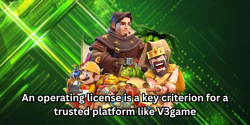 An operating license is a key criterion for a trusted platform like V3game