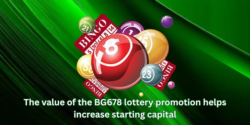 The value of the BG678 lottery promotion helps increase starting capital