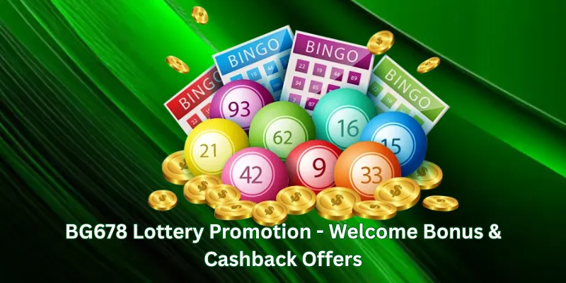 BG678 Lottery Promotion - Welcome Bonus & Cashback Offers